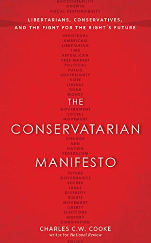 Imagen de archivo de The Conservatarian Manifesto: Libertarians, Conservatives, and the Fight for the Right's Future a la venta por SecondSale