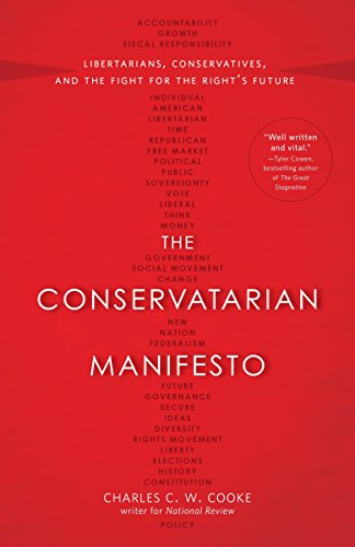 Imagen de archivo de The Conservatarian Manifesto: Libertarians, Conservatives, and the Fight for the Right's Future a la venta por ThriftBooks-Atlanta