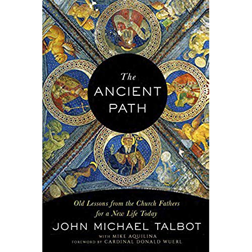 Imagen de archivo de The Ancient Path: Old Lessons from the Church Fathers for a New Life Today a la venta por ThriftBooks-Dallas