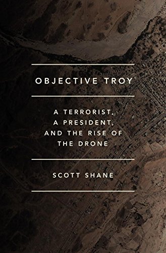 9780804140294: Objective Troy: A Terrorist, a President, and the Rise of the Drone