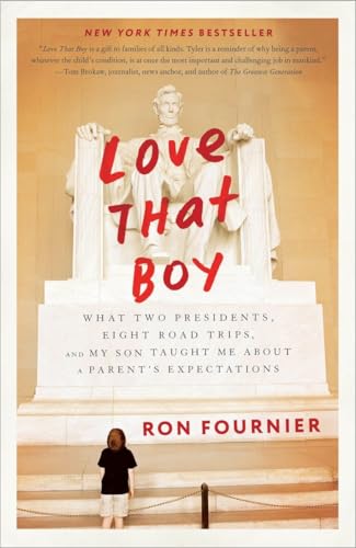 Imagen de archivo de Love That Boy: What Two Presidents, Eight Road Trips, and My Son Taught Me About a Parent's Expectations a la venta por SecondSale