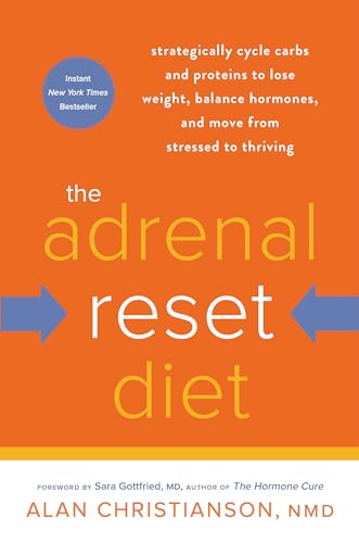 Beispielbild fr The Adrenal Reset Diet: Strategically Cycle Carbs and Proteins to Lose Weight, Balance Hormones, and Move from Stressed to Thriving zum Verkauf von HPB Inc.