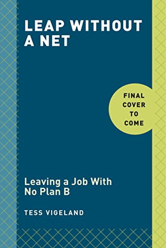 Imagen de archivo de Leap: Leaving a Job with No Plan B to Find the Career and Life You Really Want a la venta por SecondSale