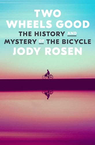 Imagen de archivo de Two Wheels Good: The History and Mystery of the Bicycle a la venta por Zoom Books Company