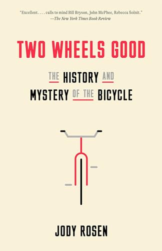 Imagen de archivo de Two Wheels Good: The History and Mystery of the Bicycle a la venta por Zoom Books Company