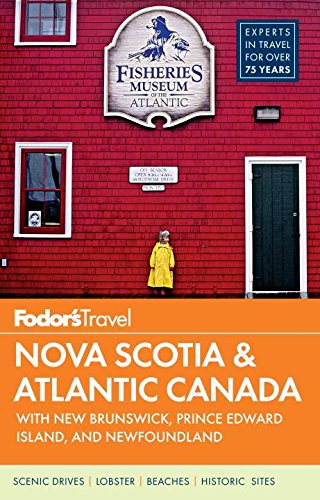 Imagen de archivo de Fodor's Nova Scotia and Atlantic Canada : With New Brunswick, Prince Edward Island, and Newfoundland a la venta por Better World Books