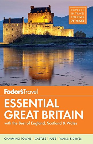 Imagen de archivo de Fodors Essential Great Britain: with the Best of England, Scotland Wales (Full-color Travel Guide) a la venta por Off The Shelf