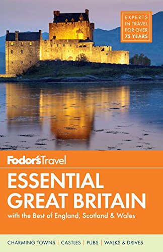 

Fodor's Essential Great Britain: with the Best of England, Scotland & Wales (Full-color Travel Guide)