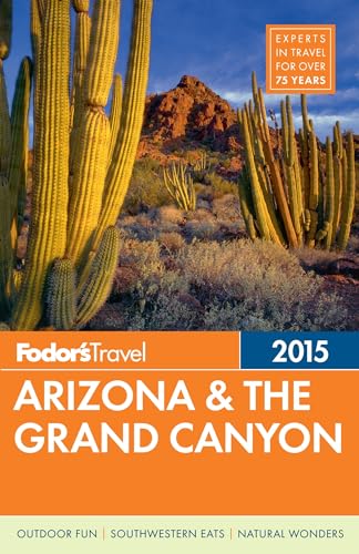 

Fodor's Arizona the Grand Canyon 2015 (Full-color Travel Guide)