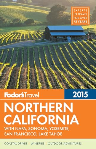 9780804142816: Fodor's Northern California 2015: with Napa, Sonoma, Yosemite, San Francisco & Lake Tahoe (Full-color Travel Guide)