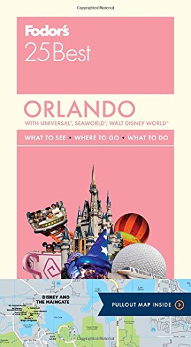 Stock image for Fodor's Orlando 25 Best: With Universal, SeaWorld, Walt Disney World (Full-color Travel Guide) for sale by Half Price Books Inc.