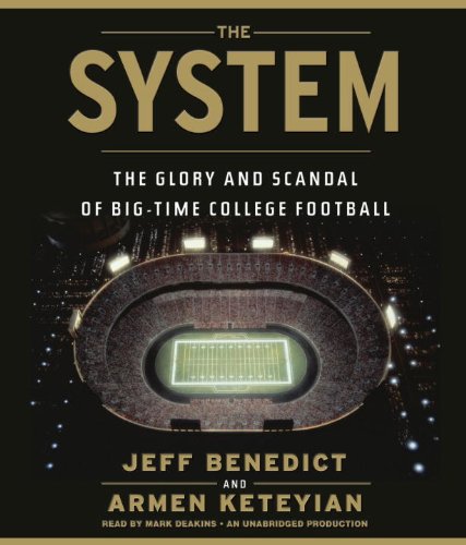 Imagen de archivo de The System: The Glory and Scandal of Big-Time College Football a la venta por Seattle Goodwill