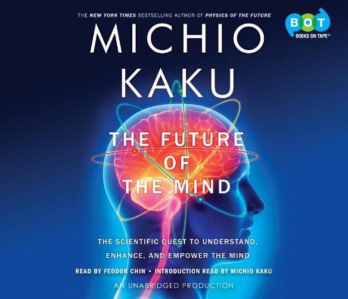 Stock image for The Future of the Mind: The Scientific Quest to Understand, Enhance, and Empower the Mind for sale by SecondSale