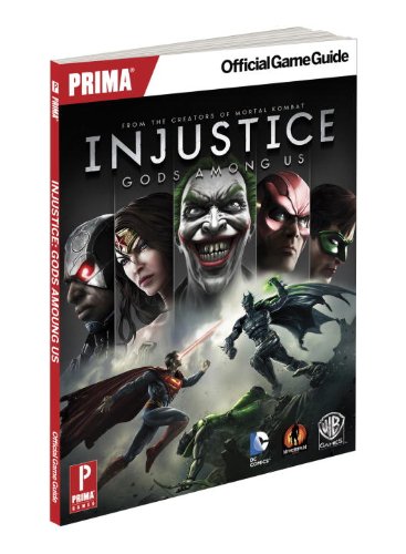 Injustice: Gods Among Us: Prima Official Game Guide (Prima Official Game Guides)