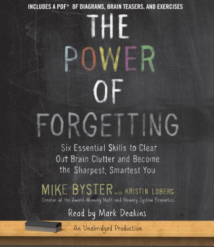 Imagen de archivo de The Power of Forgetting: Six Essential Skills to Clear Out Brain Clutter and Become the Sharpest, Smartest You a la venta por The Yard Sale Store