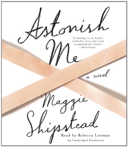 Astonish Me: A novel [CD] Audiobook