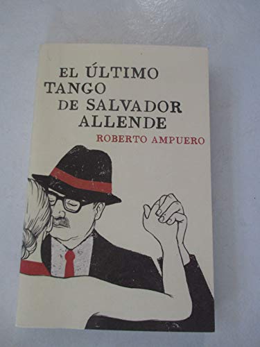 9780804169622: El ultimo tango de Salvador Allende / The Ultimate Tango of Salvador Allende (Spanish Edition)