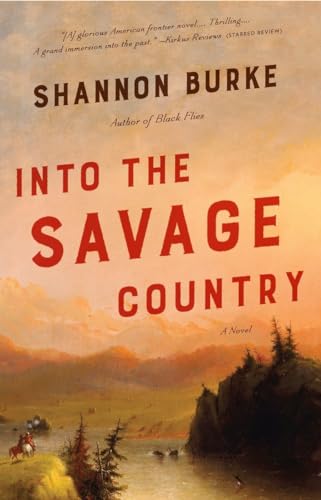 Stock image for Into the Savage Country : A Novel for sale by Better World Books