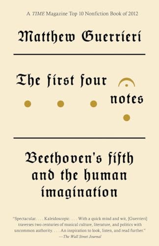 Beispielbild fr The First Four Notes : Beethoven's Fifth and the Human Imagination zum Verkauf von Better World Books