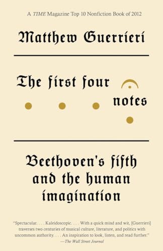 Stock image for The First Four Notes : Beethoven's Fifth and the Human Imagination for sale by Better World Books