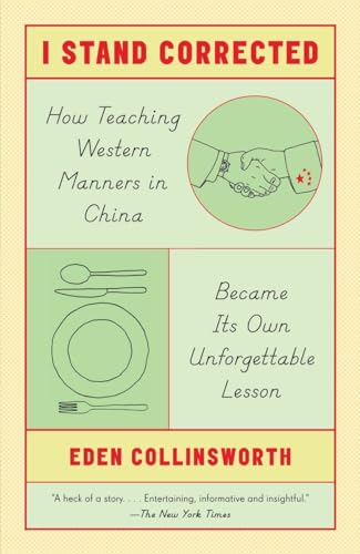 Beispielbild fr I Stand Corrected : How Teaching Western Manners in China Became Its Own Unforgettable Lesson zum Verkauf von Better World Books