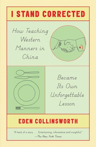 Stock image for I Stand Corrected : How Teaching Western Manners in China Became Its Own Unforgettable Lesson for sale by Better World Books