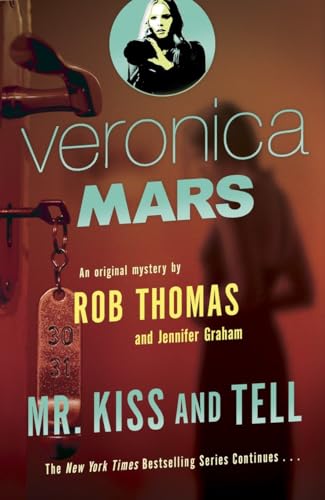 Beispielbild fr Veronica Mars (2): An Original Mystery by Rob Thomas: Mr. Kiss and Tell zum Verkauf von More Than Words