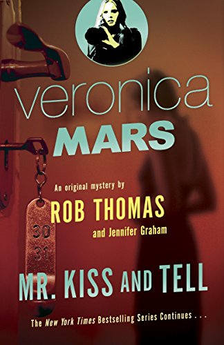 9780804170727: Veronica Mars 2: An Original Mystery by Rob Thomas: Mr. Kiss and Tell
