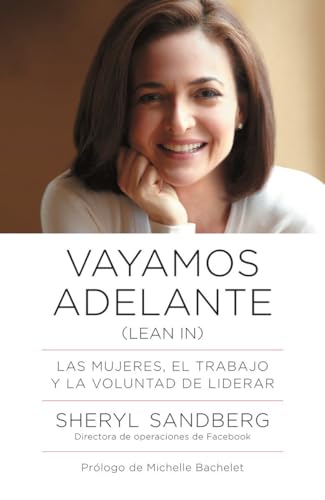 Imagen de archivo de Vayamos Adelante / Lean In : Las Mujeres, el Trabajo y la Voluntad de Liderar a la venta por Better World Books