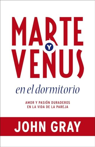 9780804171106: Marte y Venus en el dormitorio: Amor y pasin duraderos en la vida de la pareja (Spanish Edition)