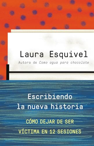 9780804171243: Escribiendo la nueva historia / Rewriting History: How to Stop Being A Victim in Twelve Sessions: Como dejar de ser victima en 12 sesiones (Spanish Edition)