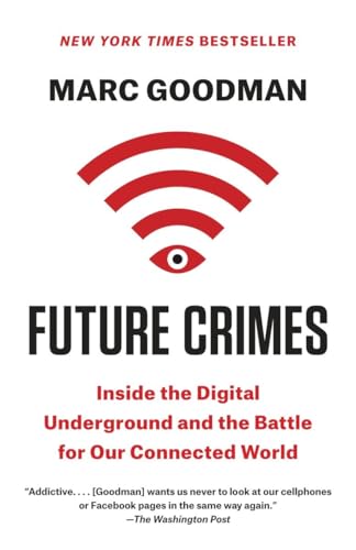 Imagen de archivo de Future Crimes: Inside the Digital Underground and the Battle for Our Connected World a la venta por Gulf Coast Books