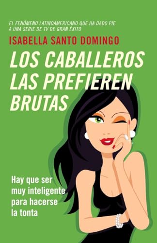 Beispielbild fr Los Caballeros Las Prefieren Brutas zum Verkauf von Better World Books