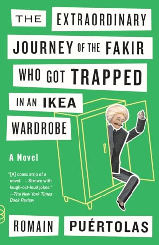 Imagen de archivo de The Extraordinary Journey of the Fakir Who Got Trapped in an Ikea Wardrobe (Vintage Contemporaries) a la venta por SecondSale