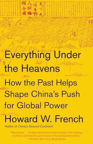 Imagen de archivo de Everything Under the Heavens: How the Past Helps Shape China's Push for Global Power a la venta por ZBK Books