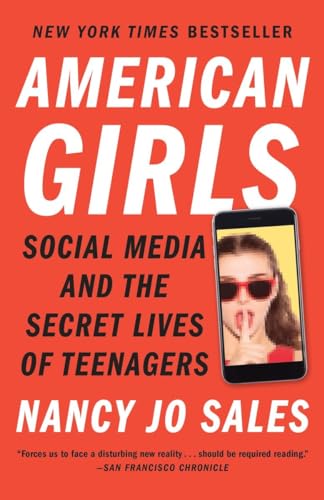 Stock image for American Girls: Social Media and the Secret Lives of Teenagers for sale by BooksRun