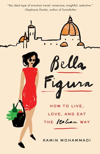 Stock image for Bella Figura: How to Live, Love, and Eat the Italian Way for sale by BooksRun