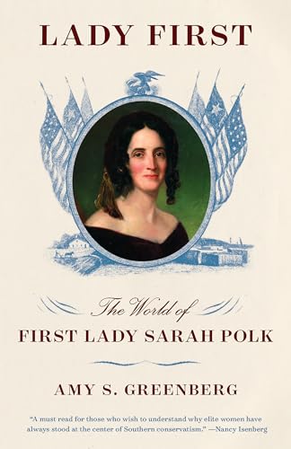 Stock image for Lady First: The World of First Lady Sarah Polk for sale by BooksRun