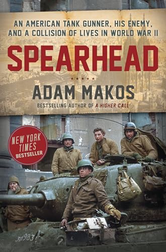 Imagen de archivo de Spearhead: An American Tank Gunner, His Enemy, and a Collision of Lives in World War II a la venta por ThriftBooks-Dallas