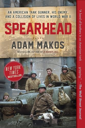 Beispielbild fr Spearhead : An American Tank Gunner, His Enemy, and a Collision of Lives in World War II zum Verkauf von Better World Books