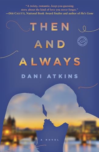 Imagen de archivo de Then and Always: A Novel a la venta por BooksRun