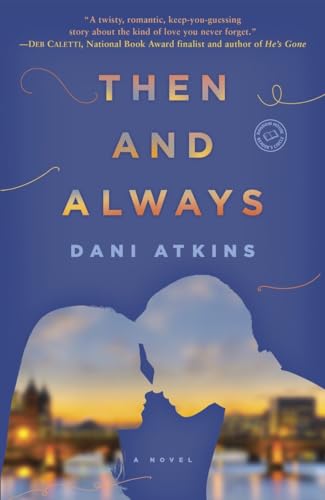9780804178525: Then and Always: A Novel