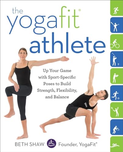 Beispielbild fr The Yogafit Athlete: Up Your Game with Sport-Specific Poses to Build Strength, Flexibility, and Balance zum Verkauf von ThriftBooks-Atlanta