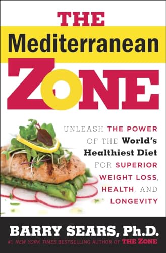 Stock image for The Mediterranean Zone: Unleash the Power of the Worlds Healthiest Diet for Superior Weight Loss, Health, and Longevity for sale by Goodwill of Colorado