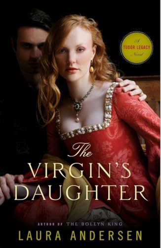 Stock image for The Virgin's Daughter: A Tudor Legacy Novel for sale by SecondSale