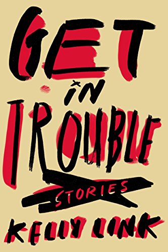 Beispielbild fr Get in Trouble : Stories zum Verkauf von Better World Books