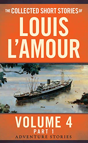 Stock image for The Collected Short Stories of Louis L'Amour, Volume 4, Part 1: Adventure Stories for sale by SecondSale