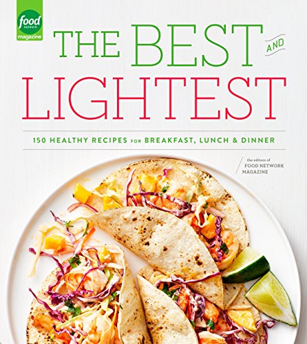 Stock image for The Best and Lightest : 150 Healthy Recipes for Breakfast, Lunch and Dinner: a Cookbook for sale by Better World Books