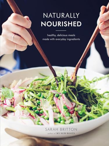 Stock image for Naturally Nourished Cookbook : Healthy, Delicious Meals Made with Everyday Ingredients for sale by Better World Books: West