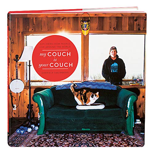 Stock image for My Couch Is Your Couch : Exploring How People Live Around the World for sale by Better World Books